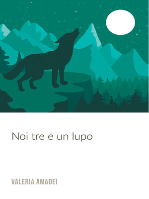 cover image of Noi tre e un lupo